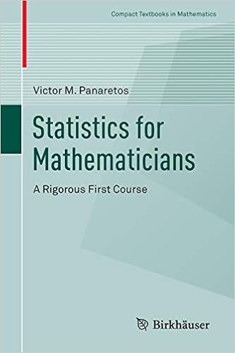 Statistics For Mathematicians A Rigorous First Course Compact Textbooks In Mathematics Panaretos Victor M 9783319283395 Amazon Com Books