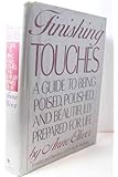 Finishing Touches: A Guide to Being Poised, Polished, and Beautifully Prepared for Life