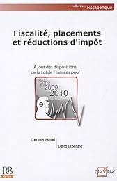 Fiscalité, placements et réductions d'impôt 2010