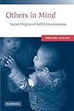 Others in Mind: Social Origins of Self-Consciousness cover