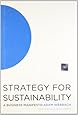 Strategy for Sustainability: A Business Manifesto