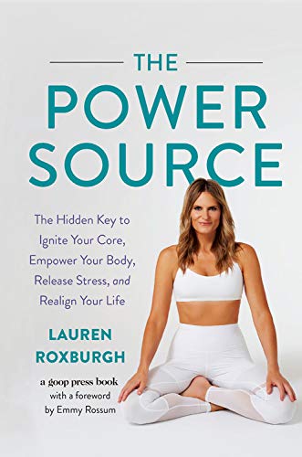 [- The Power Source: The Hidden Key to Ignite Your Core, Empower Your Body, Release Stress, and Rea