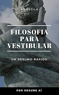 Livro Apostila Filosofia para ENEM e Vestibulares: Apostila de resumos para vestibulares, ENEM e concursos. (01 Livro 1)