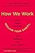 How We Work: Live Your Purpose, Reclaim Your Sanity, and Embrace the Daily Grind by Leah Weiss PhD