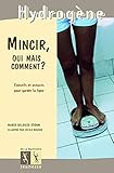 Mincir, oui mais comment ? (French Edition) by