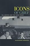 Icons of Grief: Val Lewton's Home Front Pictures by 