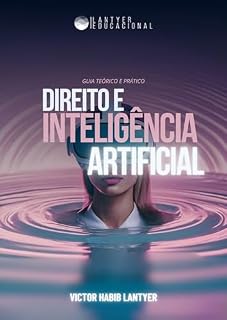 Livro Direito e Inteligência Artificial: Guia Prático e Teórico