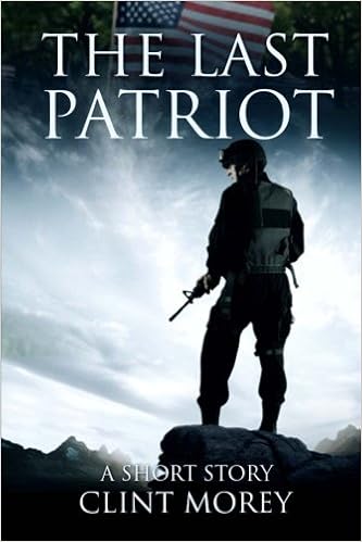 The Last Patriot: Morey, Clint 