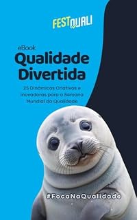 Livro Qualidade Divertida: 25 Dinâmicas Criativas e Inovadoras para a Semana Mundial da Qualidade