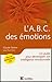 L'ABC des émotions: Un guide pour développer son intelligence émotionnelle by 