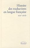 Histoire des traductions en langue française : XIXe siècle, 1815-1914 by