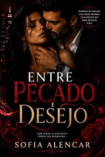 Livro Entre Pecado e Desejo: Um romance proibido onde a paixão desafia todas as regras.