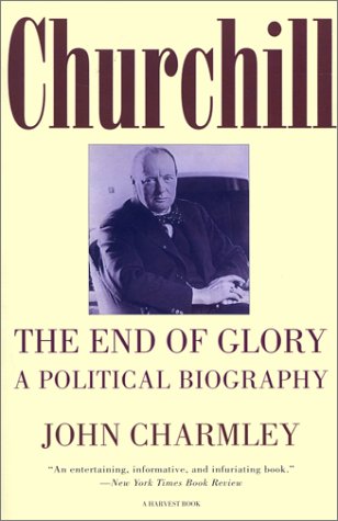 Churchill: The End of Glory : A Political Biography (Harvest/H B J Book)