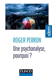 Une  psychanalyse, pourquoi ?