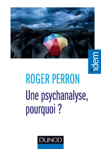Une  psychanalyse, pourquoi ?
