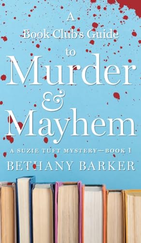 A Book Club's Guide to Murder & Mayhem (A Suzie Tuft Mystery)