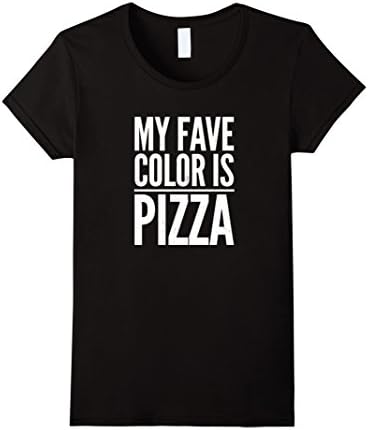 Womens My Favorite Color Is Pizza Junk Food Foodie Lover Gift Shirt Medium Black