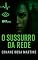 Livro O SUSSURRO DA REDE