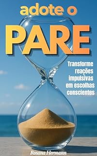 Livro Adote o PARE: Transforme reações impulsivas em escolhas conscientes