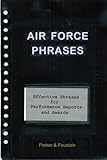 Air Force Phrases: Effective phrases for Performance Reports and Awards