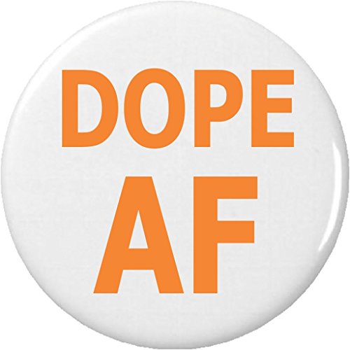 Dope AF 2.25â€ Large Pinback Button Pin â€“ Slang Word Cool