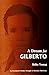 A Dream for Gilberto: An Immigrant Family's Struggle to Become American by Biloine W. Young, Billie Young