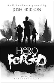 Hero Forged (Ethereal Earth Book 1)