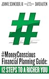 The Debt Free Guys #MoneyConscious Financial Planning Guide: 12 Steps to a Richer You: 12 Steps to a Richer You (#MoneyConscious Series)