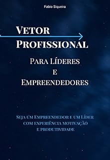Livro Vetor Profissional: Para Líderes e Empreendedores