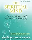 The Spiritual Mind: A Guide for Mental Health and Emotional Well-Being by 