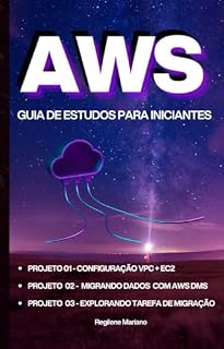 Livro AWS: Guia de estudos para iniciantes - AWS RDS e DMS