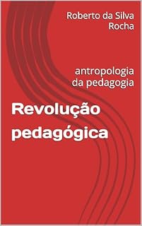 Livro Revolução pedagógica: antropologia da pedagogia