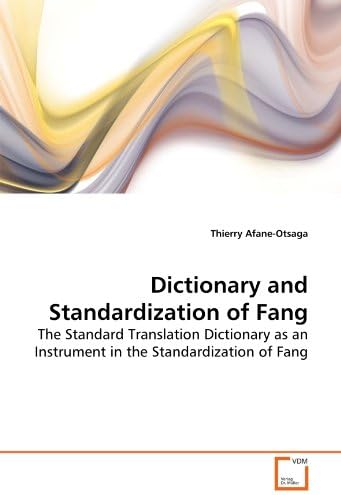 Dictionary and Standardization of Fang: The Standard Translation Dictionary as an Instrument in the Standardization of Fang