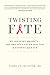 Twisting Fate: My Journey with BRCA_from Breast Cancer Doctor to Patient and Back by Pamela Munster M.D.