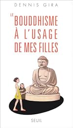 Le  bouddhisme à l'usage de mes filles