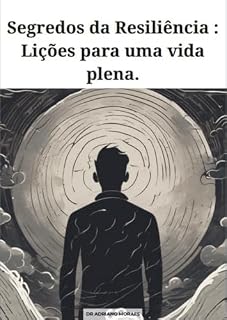 Livro Segredos da Resiliência : Lições para uma vida plena.