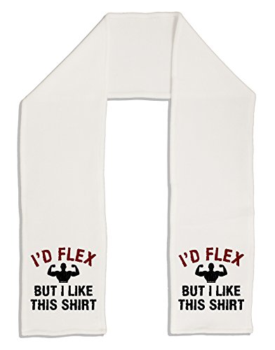 TooLoud I'd Flex But I Like This Shirt Adult Fleece 64" Scarf