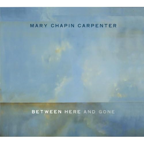 Mary Chapin Carpenter - Between Here and Gone
