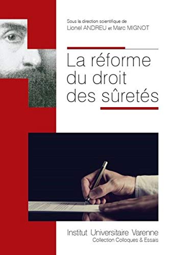LA REFORME DU DROIT DES SURETES (COLLOQUES & ESSAIS) (French Edition) by MIGNOT M. ANDREU L.