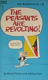 The Peasants Are Revolting! (The Wizard of ID, #3) cover