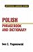 Polish Phrasebook and Dictionary: Complete Phonetics for English Speakers : Pronunciation As in Common Everyday Speech (Hippocrene Language Studies) by 