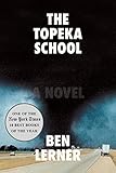 The Topeka School: A Novel by Ben Lerner