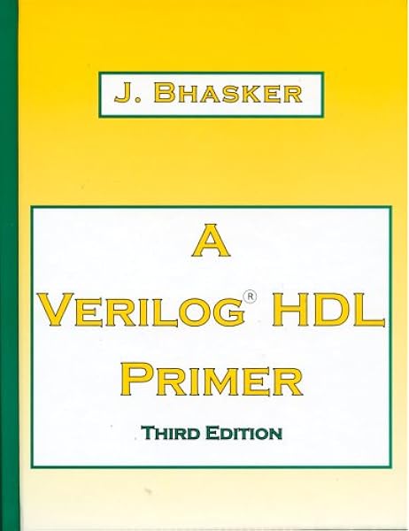 A Verilog Hdl Primer Third Edition Bhasker J Amazon Com Books