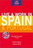 Live & Work in Spain & Portugal, 3rd (Live and Work) by 
