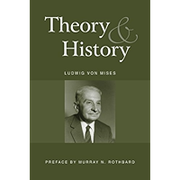 Theory and History: An Interpretation of Social and Economic Evolution (LvMI) book cover Theory and History: An Interpretation of Social and Economic Evolution (LvMI) book cover