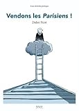 Vendons les Parisiens ! - essai d'utilité publique by