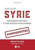 Syrie : Documents secrets d'une guerre programmée by
