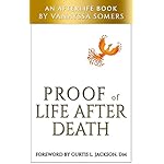 PROOF OF LIFE AFTER DEATH