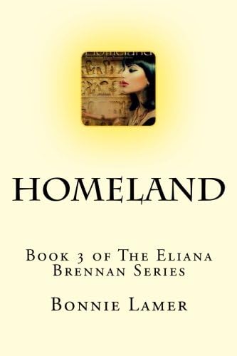 Homeland: Book 3 of The Eliana Brennan Series (Volume 3)