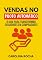 Livro Vendas no Piloto Automático: Aprenda a Criar um Sistema Que Gera Vendas Consistentes Todos os Dias